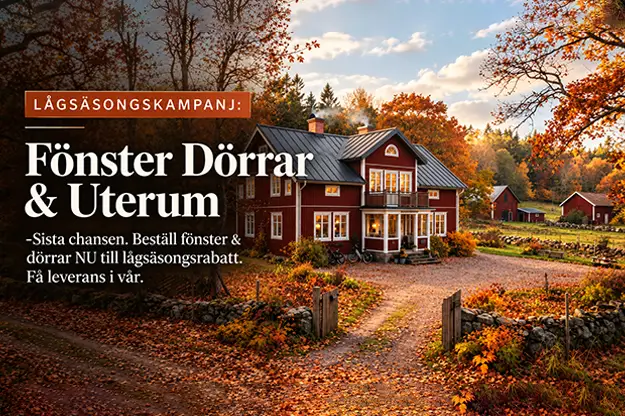 Fönster Dörrar & Uterum -Sista chansen. Beställ fönster & dörrar NU till lågsäsongsrabatt. Få leverans i vår.